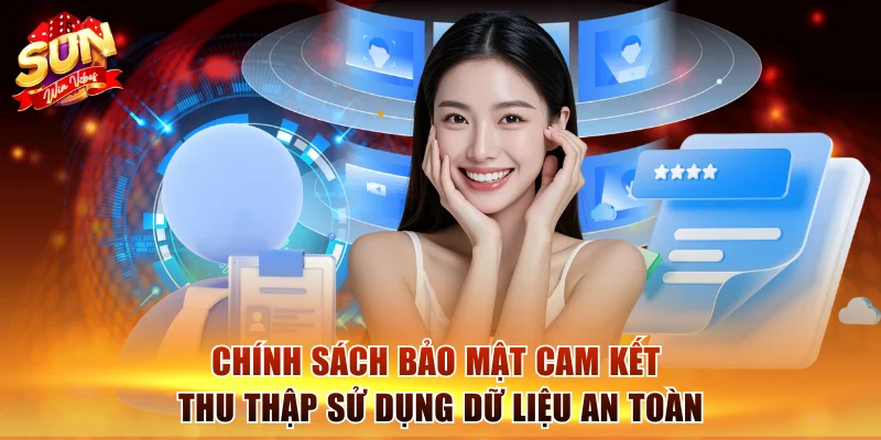 Chính Sách Bảo Mật Sunwin - An Toàn Dữ Liệu Người Dùng 2 Chính sách bảo mật cam kết thu thập sử dụng dữ liệu an toàn