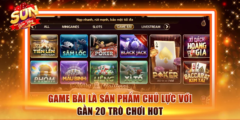 sunwin 15 Game bài là sản phẩm chủ lực với gần 20 trò chơi hot