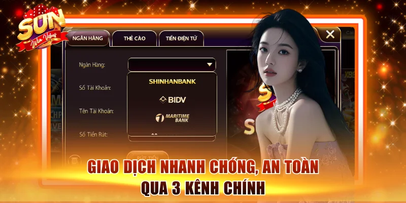 sunwin 14 Giao dịch nhanh chóng, an toàn qua 3 kênh chính