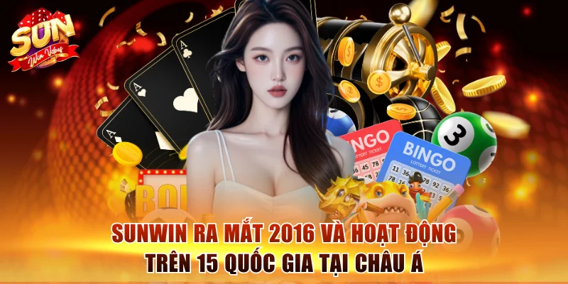 sunwin 12 Sunwin ra mắt 2016 và hoạt động trên 15 quốc gia tại châu Á